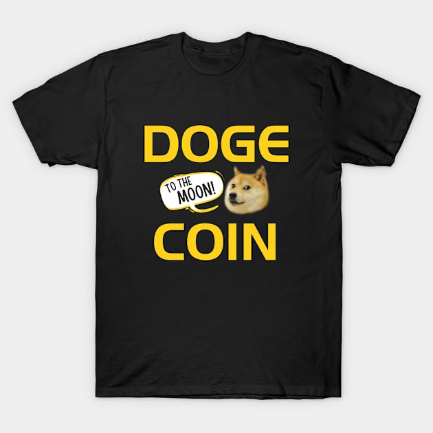 Dogecoin Dog To The Moon T-Shirt by King Arthur's Closet